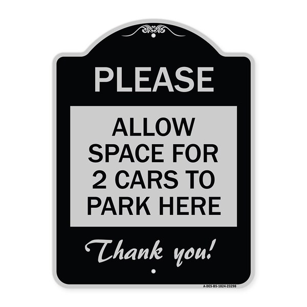 Please Allow Space for 2 Cars to Park Here Thank You! Heavy-Gauge Alum, 24" x 18", BS-1824-23298